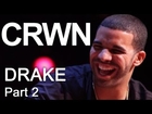 CRWN w/ Elliott Wilson Ep. 5 Pt. 2 of 3: Drake ...