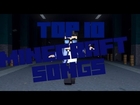 Top 10 Minecraft Songs Ever (Full HD) 2013