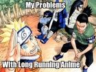 My Problems with Long Running Anime