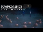Pumpkin Spice: Official Movie Trailer