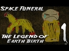 A fight against SCIENCE - The Legend of Earth Birth: Space Funeral [1]