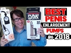 Best Penis Enlargement Pumps in 2018 | Male Vacuum Pumps | Best Male Enhancement  Pumps Reviews