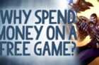 Reality Check - League of Legends: Why Spend Money on a Free Game?