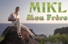 Mon Frère - Mikl (Music Video)