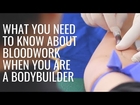 What you need to Know about Bloodwork when You are a Bodybuilder!