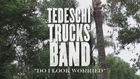 Tedeschi Trucks Band – Made Up Mind Studio Series - Do I Look Worried